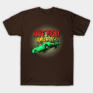 Make Today Amazing! (charger car) T-Shirt